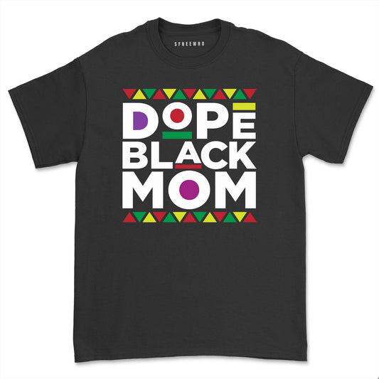 Dope Black African American Mom Mother's Day T-Shirts